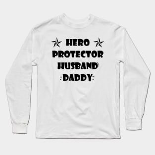 Husband Daddy Protector Hero - Father's day gift Long Sleeve T-Shirt